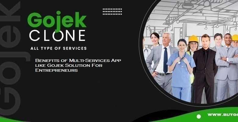 Benefits of Multi-Services App like Gojek Solution For Entrepreneurs