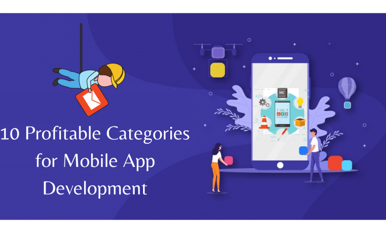 10 Profitable Categories for Mobile App Development