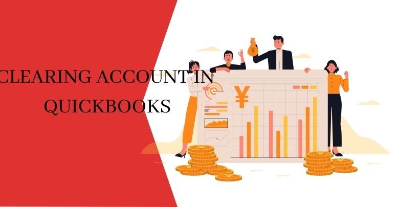 CLEARING ACCOUNT IN QUICKBOOKS