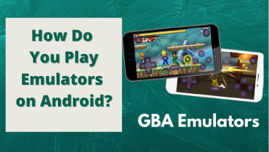 Photo of How Do You Play Emulators on Android?