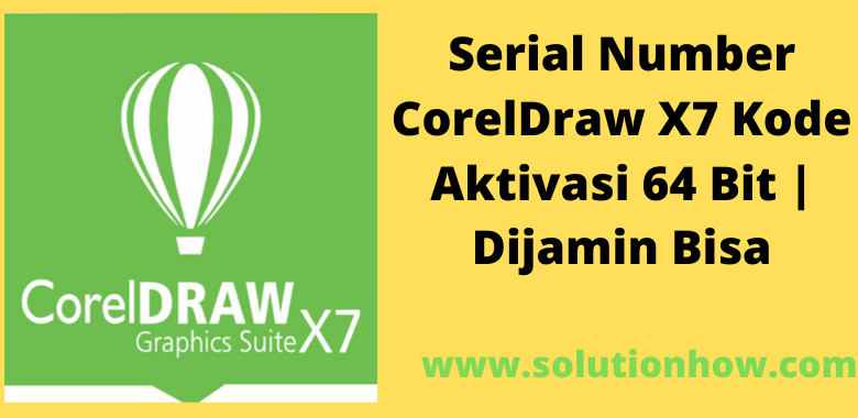 Serial-Number-CorelDraw-X7-Kode-Aktivasi-64-Bit-Dijamin-Bisa