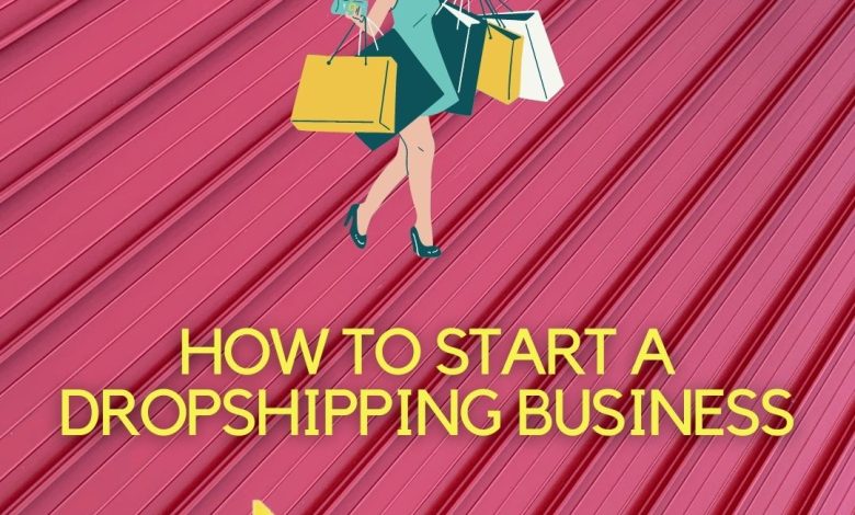 how to start a Dropshipping business