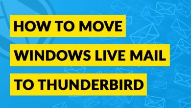 Photo of Basic Steps How to Migrate Windows Live Mail to Thunderbird?