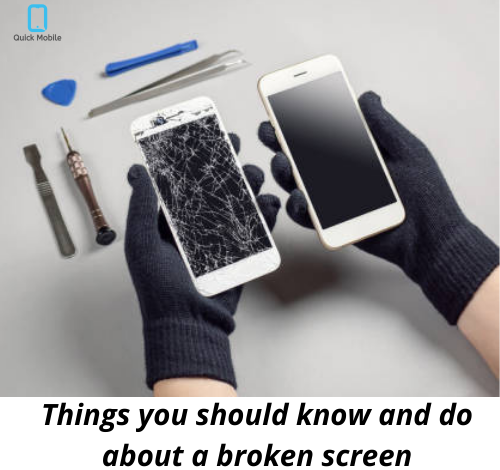 Things you should know and do about a broken screen