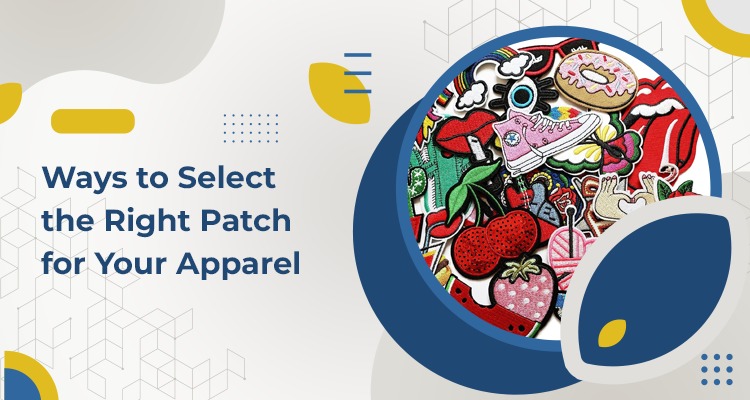 Ways to Select the Right Patch for Your Apparel