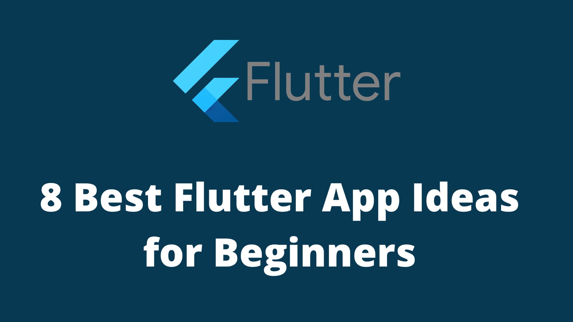 8-best-flutter-app-ideas-for-beginners