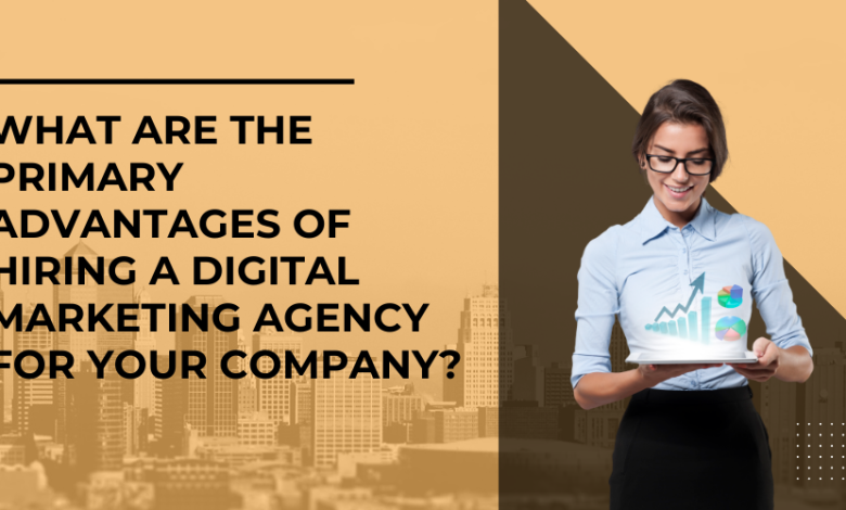 Hiring a Digital Marketing Agency for Your Company